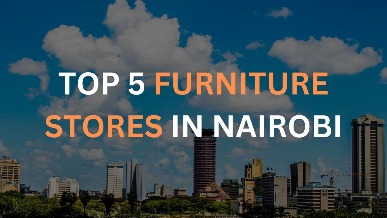 Top 5 Furniture Stores in Nairobi 2024